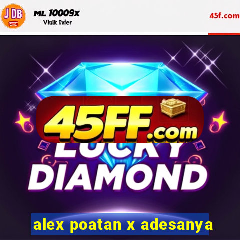 alex poatan x adesanya